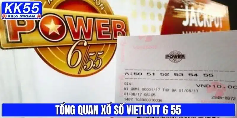Các thông tin cơ bản về xổ số Vietlott 6 55