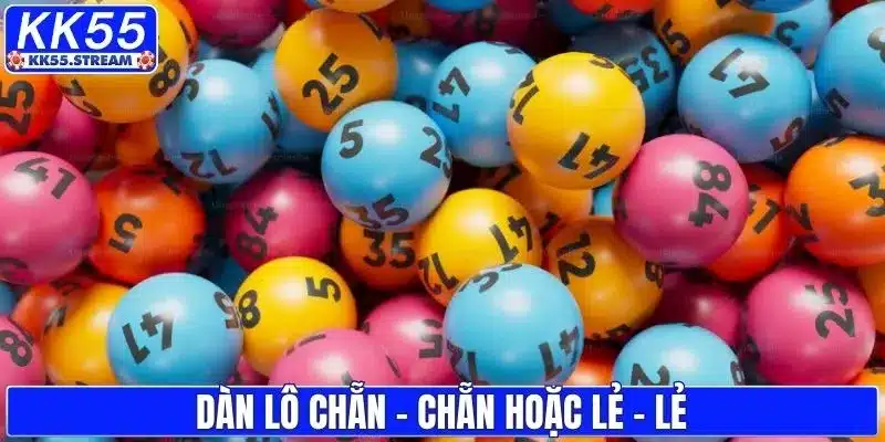 Cách dàn lô chẵn chẵn hoặc lẻ lẻ