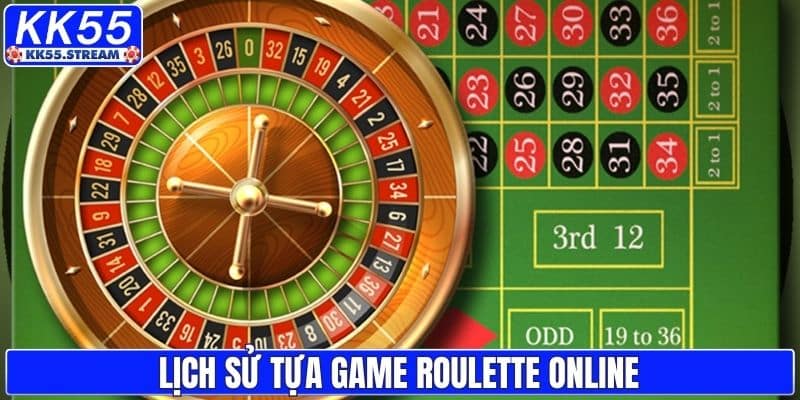 Lịch sử tựa game roulette online