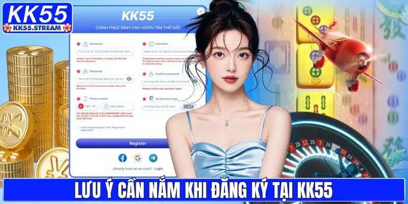 Lưu ý cần nắm khi đăng ký tại KK55