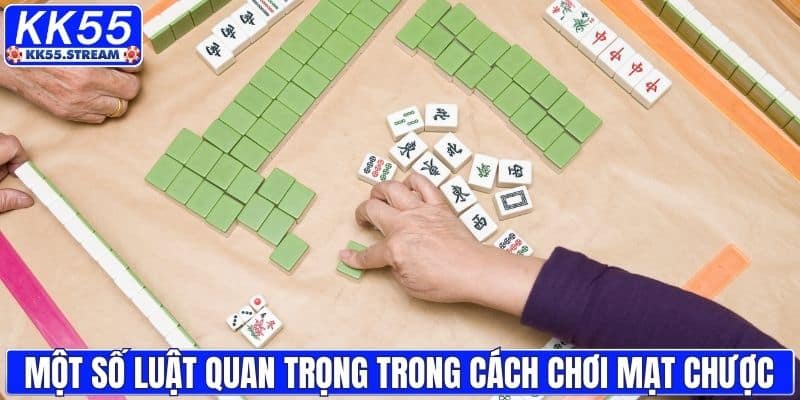 Một số luật quan trọng trong cách chơi mạt chược