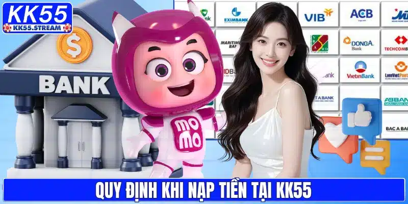 Quy định khi nạp tiền tại KK55