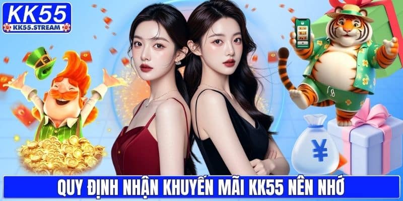 Quy định nhận khuyến mãi KK55 nên nhớ
