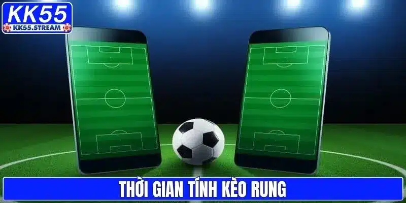 Thời gian hệ thống cho phép rung kèo